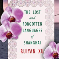 The_Lost_and_Forgotten_Languages_of_Shanghai